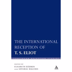 ISBN The International Reception of T. S. Eliot, Education, Anglais, Couverture rigide, 320 pages