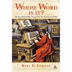 ISBN Whose Word is it? (The Story Behind Who Changed The New Testament and Why), Anglais, Couverture rigide, 256 pages