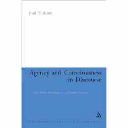ISBN Agency and Consciousness in Discourse (Self-Other Dynamics as a Complex System), Anglais, Livre broché, 372 pages