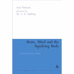 ISBN Brain, Mind and the Signifying Body (An Ecosocial Semiotic Theory), Anglais, Livre broché, 360 pages