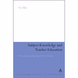 ISBN Subject Knowledge and Teacher Education (The Development of Beginning Teachers' Thinking), Anglais, Couverture rigide, 2 ...
