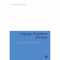 ISBN Language, Negotiation and Peace (The Use of English in Conflict Resolution), Anglais, Couverture rigide, 144 pages