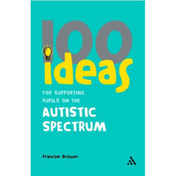 ISBN 100 Ideas for Supporting Pupils on the Autistic Spectrum