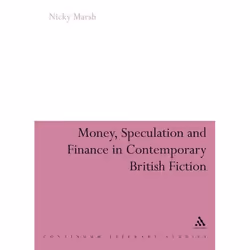 ISBN Money, Speculation and Finance in Contemporary British Fiction, Anglais, Couverture rigide, 176 pages