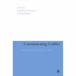ISBN Communicating Conflict (Multilingual Case Studies of the News Media), Anglais, Couverture rigide, 302 pages