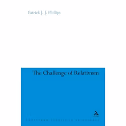 ISBN The Challenge of Relativism (Its Nature and Limits), philosophie, Anglais, Couverture rigide, 168 pages