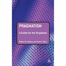 ISBN Pragmatism: A Guide for the Perplexed, Anglais, Couverture rigide, 200 pages