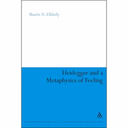 ISBN Heidegger and a Metaphysics of Feeling (Angst and the Finitude of Being), philosophie, Anglais, Couverture rigide, 176 p ...