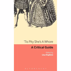 ISBN Tis Pity She's A Whore (A critical guide), Théatre, Anglais, Couverture rigide, 208 pages