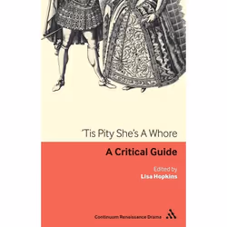 ISBN Tis Pity She's A Whore (A critical guide), Théatre, Anglais, Livre broché, 208 pages