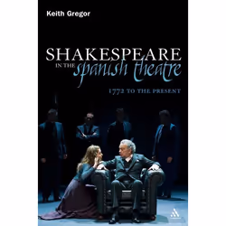 ISBN Shakespeare in the Spanish Theatre (1772 to the Present), Théatre, Anglais, Couverture rigide, 198 pages