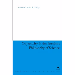 ISBN Objectivity in the Feminist Philosophy of Science, philosophie, Anglais, Couverture rigide, 160 pages