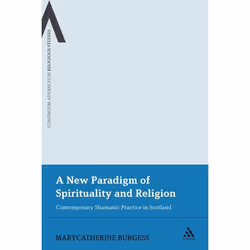ISBN A New Paradigm of Spirituality and Religion (Contemporary Shamanic Practice in Scotland), Religion, Anglais, Couverture ...