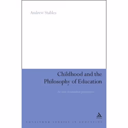 ISBN Childhood and the Philosophy of Education (An Anti-Aristotelian Perspective), Anglais, Couverture rigide, 210 pages
