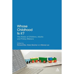 ISBN Whose Childhood Is It? (The Roles of Children, Adults and Policy Makers)