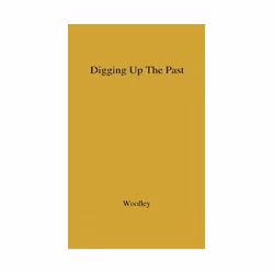 ISBN Digging Up the Past, politique, Anglais, Couverture rigide, 174 pages