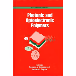 ISBN Photonic and Optoelectronic Polymers, Samson A. Jenekhe, Kenneth J. Wynne, unisexe, Oxford University Press, 25/02/1999, ...
