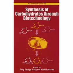 ISBN Synthesis of Carbohydrates through Biotechnology, Peng George Wang, Yoshi Ichikawa, unisexe, Oxford University Press, 04 ...