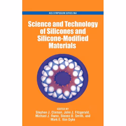 ISBN The Science and Technology of Silicones and Silicone-Modified Materials, Stephen J. Clarson, John J. Fitzgerald, Micheal ...