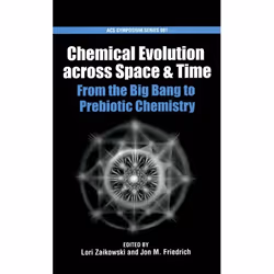 ISBN Chemical Evolution Across Space and Time ( From the Big Bang to Prebiotic Chemistry ), Lori Zaikowski, Jon Friedrich, un ...