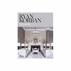 ISBN Ryan Korban: Interiors, Art & design, Anglais, Couverture rigide, 204 pages