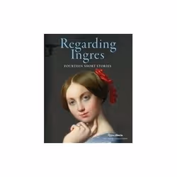ISBN Regarding Ingres: Fourteen Short Stories, Art &amp; design, Anglais, Couverture rigide, 192 pages