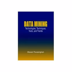 ISBN Data Mining: Technologies,Techniques,Tools and Trends, Informatique et Internet, Anglais, Couverture rigide, 288 pages