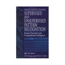 ISBN Supervised and Unsupervised Pattern Recognition: Feature Extraction and Computational Intelligence livre Informatique et Internet Anglais