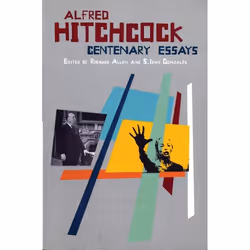 ISBN Alfred Hitchcock (Centenary Essays), Pellicule, Anglais, Couverture rigide, 384 pages