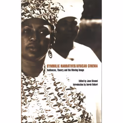 ISBN Symbolic Narratives/African Cinema (Audiences, Theory and the Moving Image), Anglais, Livre broché, 272 pages
