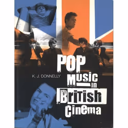ISBN Pop Music in British Cinema (A Chronicle), Pellicule, Anglais, Livre broché, 282 pages