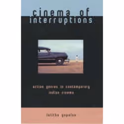 ISBN Cinema of Interruptions (Action Genres in Contemporary Indian Cinema), Pellicule, Anglais, Livre broché, 224 pages