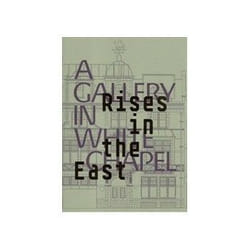 ISBN Rises in the East: A Gallery in Whitechapel livre Art & design Anglais Couverture rigide