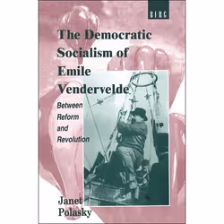 ISBN The Democratic Socialism of Emile Vandervelde (Between Reform and Revolution), Anglais, Couverture rigide, 288 pages
