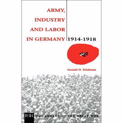 ISBN Army, Industry and Labour in Germany, 1914-1918, Anglais, Livre broché, 586 pages