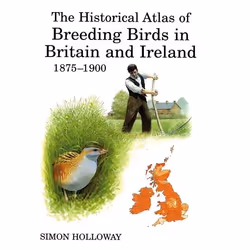 ISBN The Historical Atlas of Breeding Birds in Britain and Ireland 1875-1900, Anglais, Couverture rigide, 450 pages
