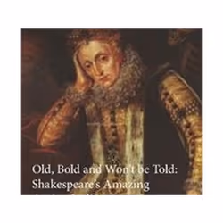 ISBN Old, Bold and Won’t Be Told: Shakespeare’s Amazing Ageing Ladies, Théatre, Anglais, Livre broché, 146 pages