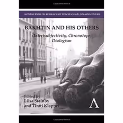 ISBN Bakhtin and his Others: (Inter)subjectivity, Chronotope, Dialogism (Anthem Series on Russian, East E, histoire, Anglais, ...