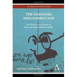 ISBN Mahatma Misunderstood: The Politics and Forms of Literary Nationalism in India (Anthem South Asian S livre Art & design Anglais Couverture rigide