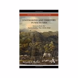 ISBN Statemaking and Territory in South Asia: Lessons from the Anglo–Gorkha War, politique, Anglais, Couverture rigide, 250 p ...
