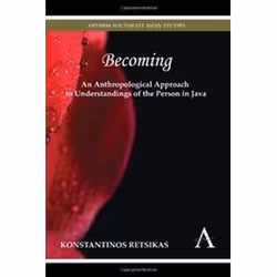 ISBN Becoming – An Anthropological Approach to Understandings of the Person in Java (Anthem Southeast Asi, société, Anglais,  ...
