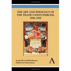 ISBN Art and Ideology of the Trade Union Emblem, 1850–1925, Anglais, Couverture rigide, 346 pages