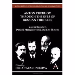 ISBN Anton Chekhov Through the Eyes of Russian Thinkers: Vasilii Rozanov, Dmitrii Merezhkovskii and Lev S, Théatre, Anglais, ...