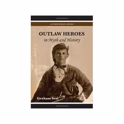 ISBN Outlaw Heroes in Myth and History (Anthem World History), société, Anglais, Couverture rigide, 240 pages