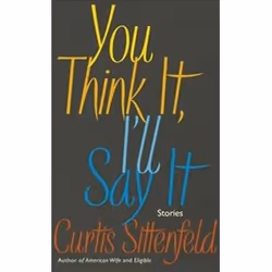 ISBN You Think It, I'll Say It : Stories, Roman, Anglais, Livre broché, 256 pages