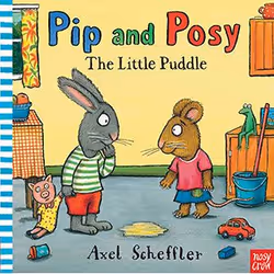 Allen & Unwin Pip and Posy: The Little Puddle, Anglais, Couverture rigide, 32 pages