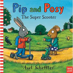 Allen &amp; Unwin Pip and Posy: The Super Scooter, Anglais, Couverture rigide, 32 pages