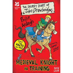 Allen & Unwin The Secret Diary of Jon Drawbridge, a Medieval Knight in Training