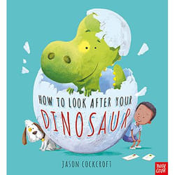 Allen & Unwin How To Look After Your Dinosaur