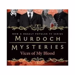 ISBN Murdoch Mysteries - Vices of My Blood, Détective, Anglais, Livre broché